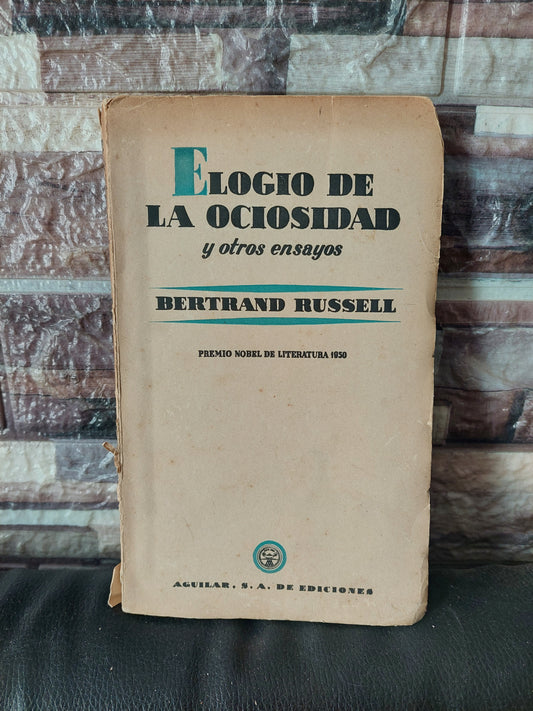 Elogio de la ociosidad y otros ensayos - Bertrand Russell