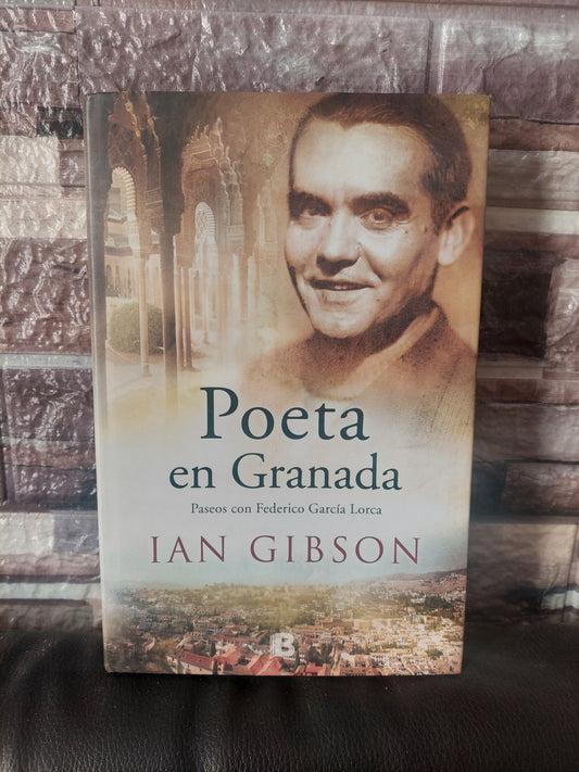 Poeta en Granada. Paseos con Federico García Lorca - Ian Gibson