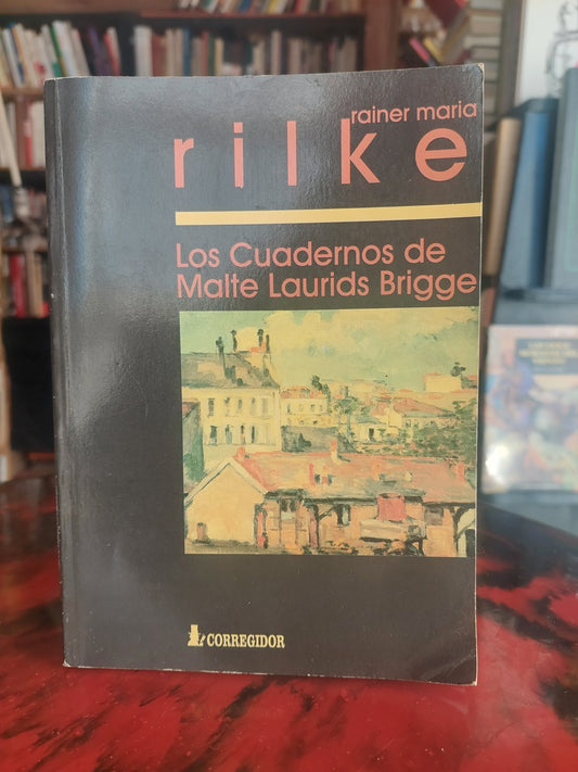 Los cuadernos de Malte Laurids Brigge - Rainer María Rilke