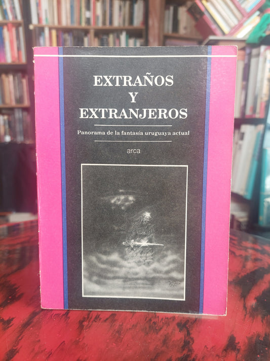 Extraños y extranjeros. Panorama de la fantasía uruguaya actual
