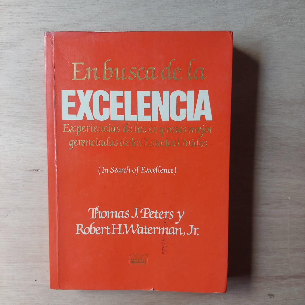 En busca de la excelencia - Peters y Waterman Jr.