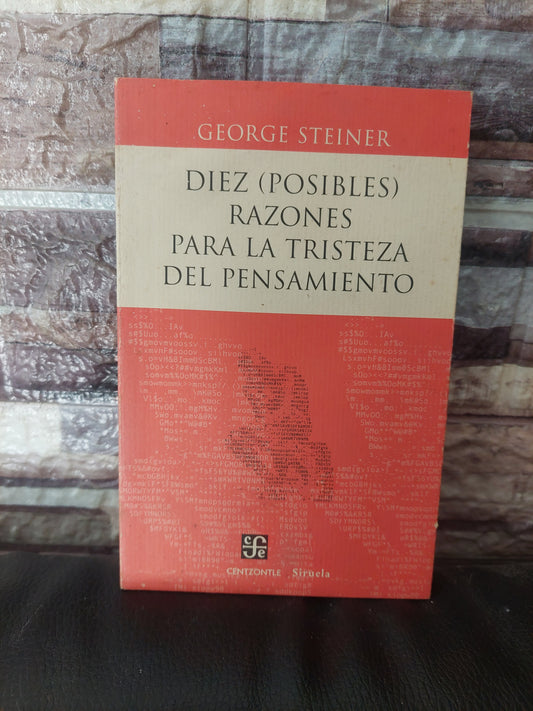Diez (posibles) razones para la tristeza de pensamiento - George Steiner