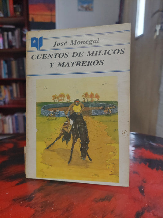 Cuentos de milicos y matreros - José Monegal