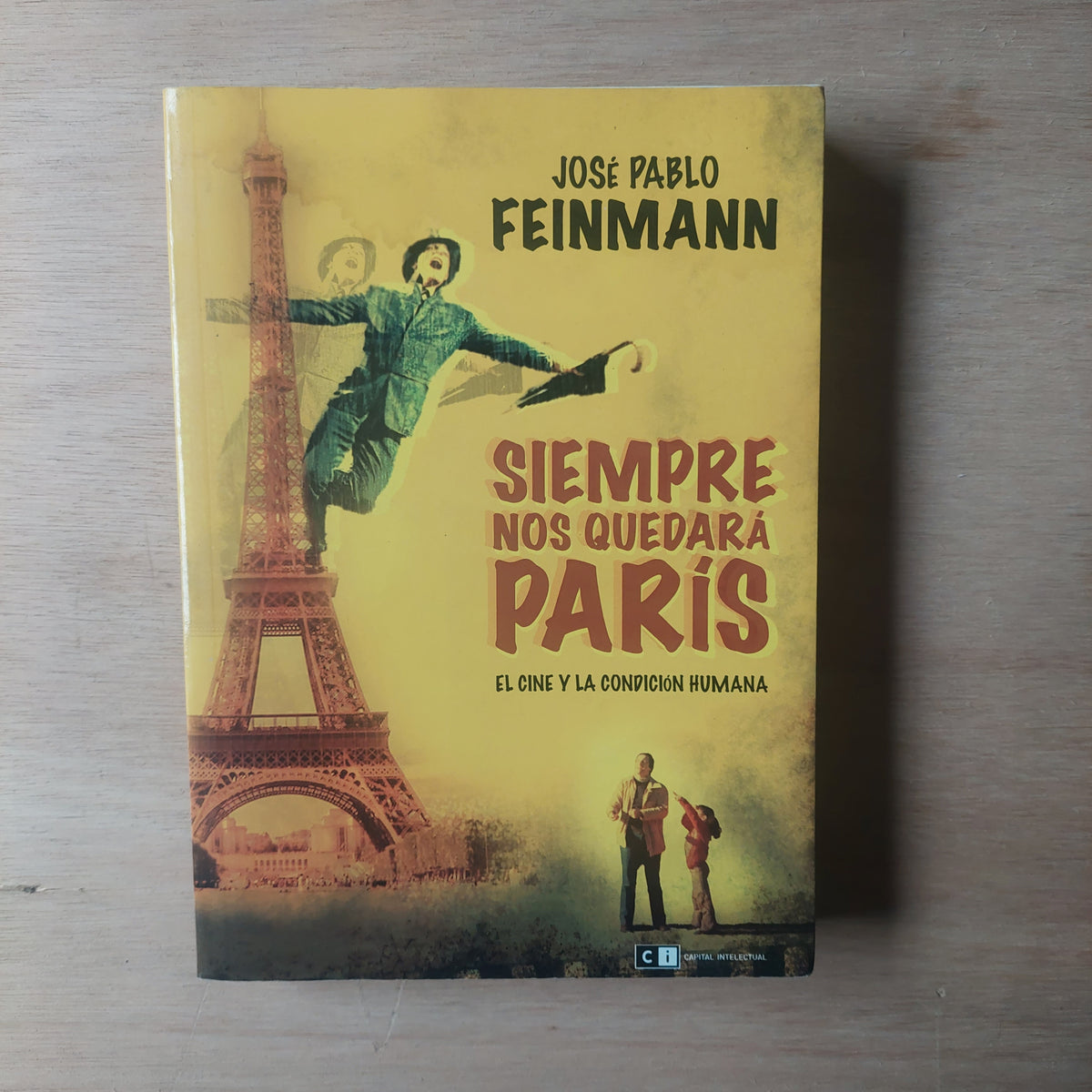 Siempre nos quedará París - José Pablo Feinmann