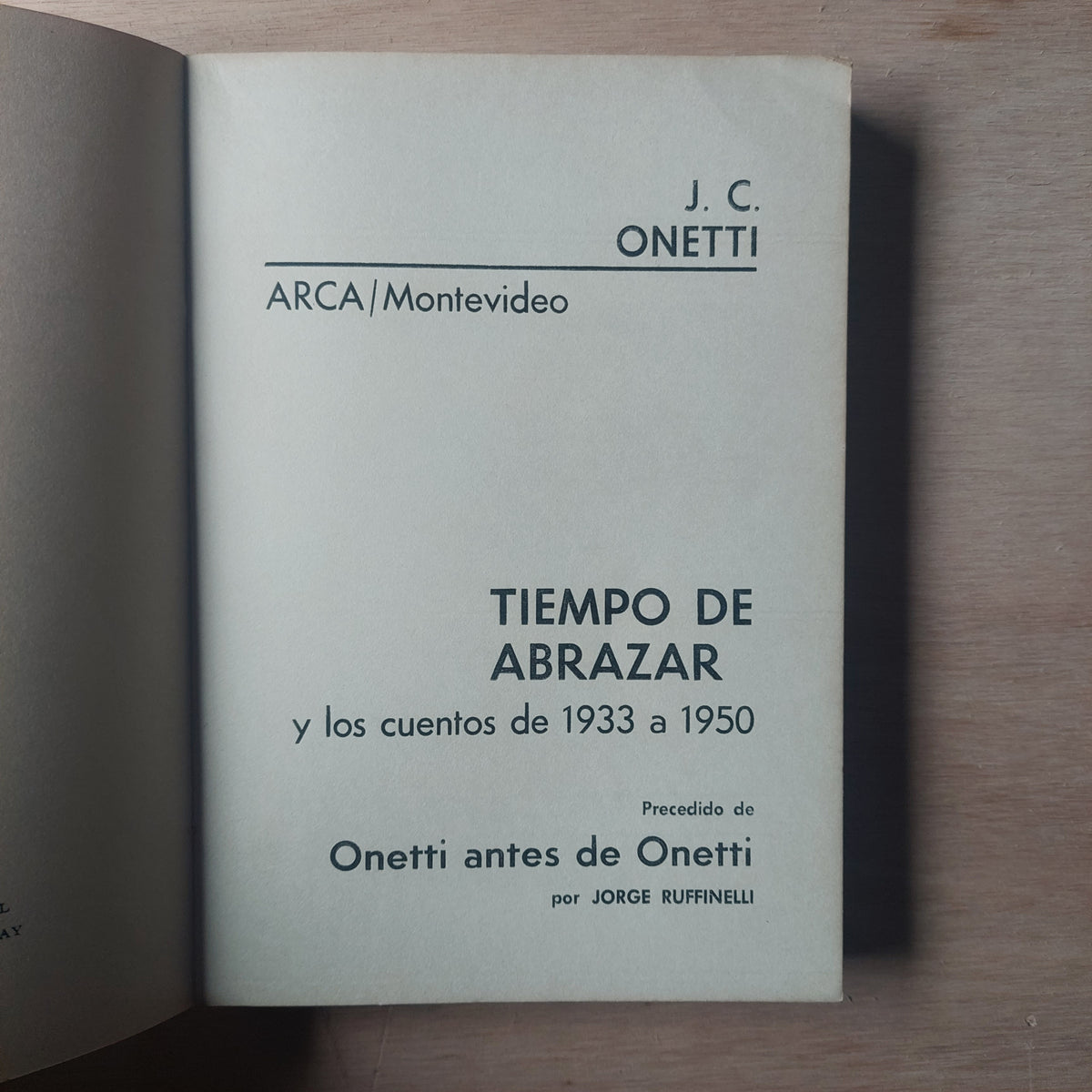 Tiempo de abrazar y los cuentos de 1933 a 1950 - Juan Carlos Onetti