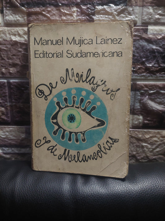 De milagros y de melancolías - Manuel Mujica Lainez (primera edición, 1968)