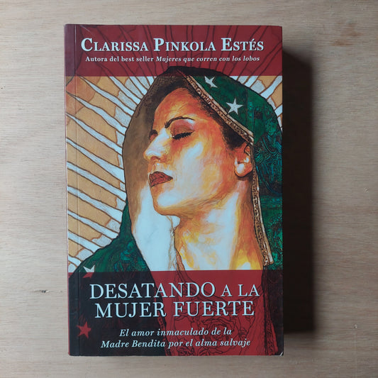 Desatando a la mujer fuerte - Clarissa Pinkola Estés