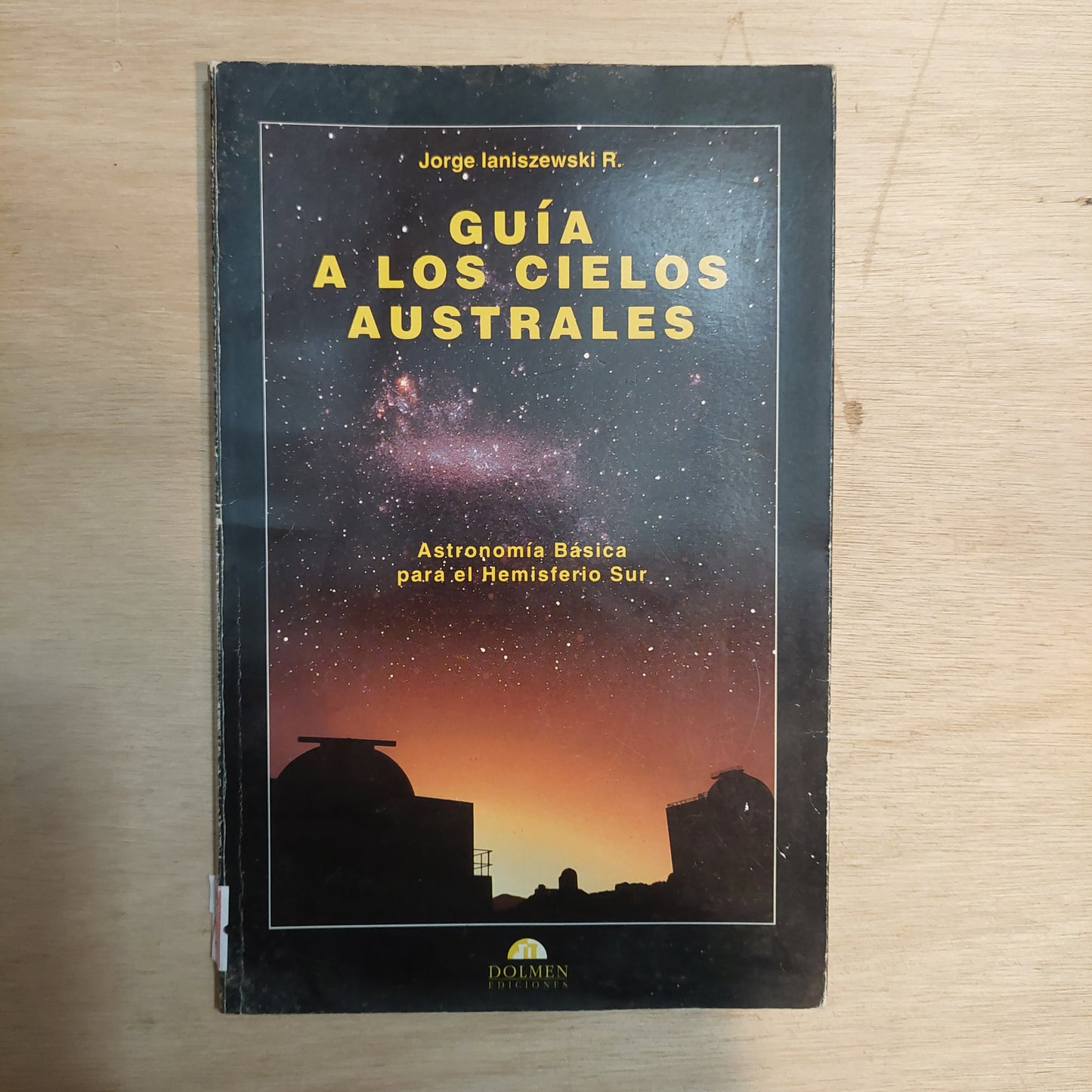 Guía a los cielos australes. Astronomía básica para el hemisferio sur - Jorge Ianiszewski R.