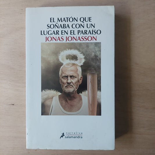 El matón que soñaba con un lugar en el paraíso - Jonas Jonasson