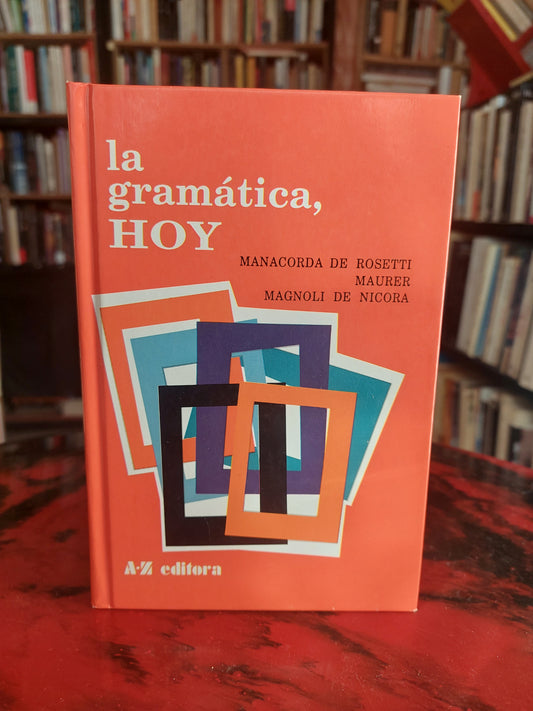 La gramática hoy. Tomo I
