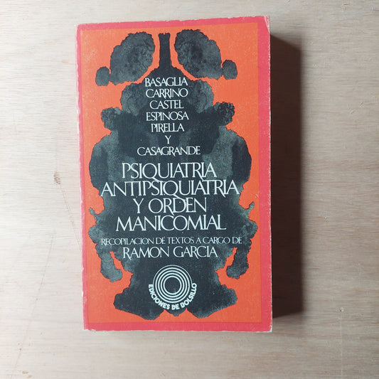 Psiquiatría, antipsiquiatría y orden manicomial