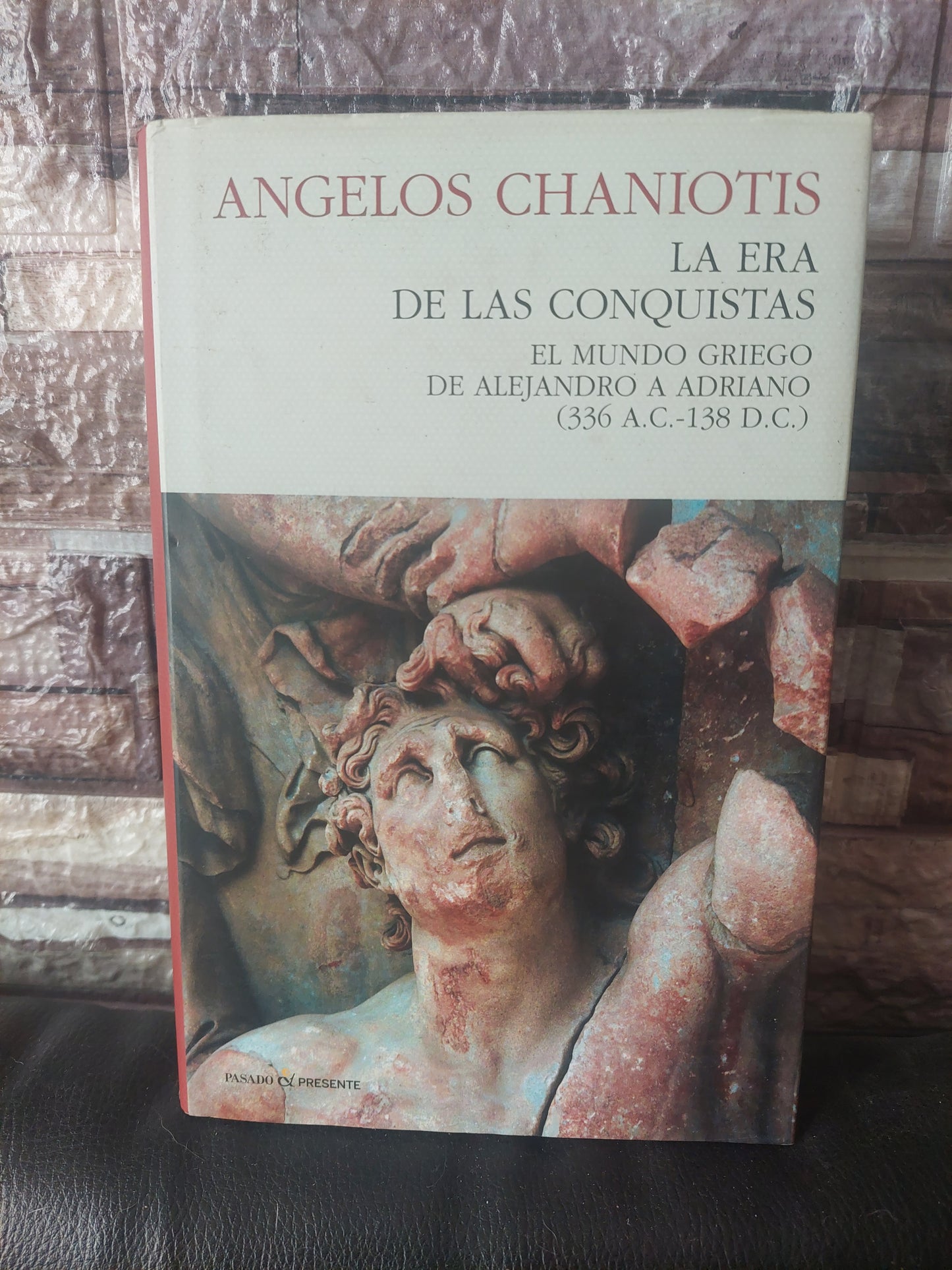 La era de las conquistas. El mundo griego de Alejandro a Adriano - Angelo Chaniotis (como nuevo)