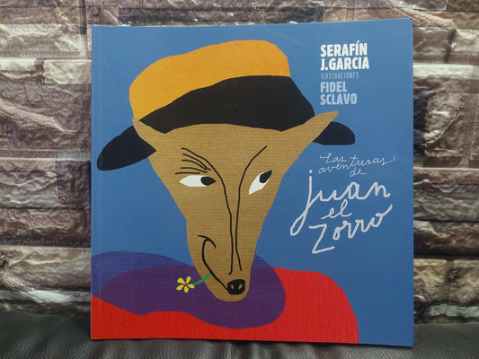 Las aventuras de Juan el Zorro - Serafín J. García. Ilustraciones de Fidel Sclavo (como nuevo)