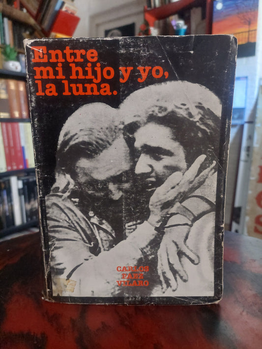 Entre mi hijo y yo, la luna - Carlos Páez Vilaró. Edición de 1982