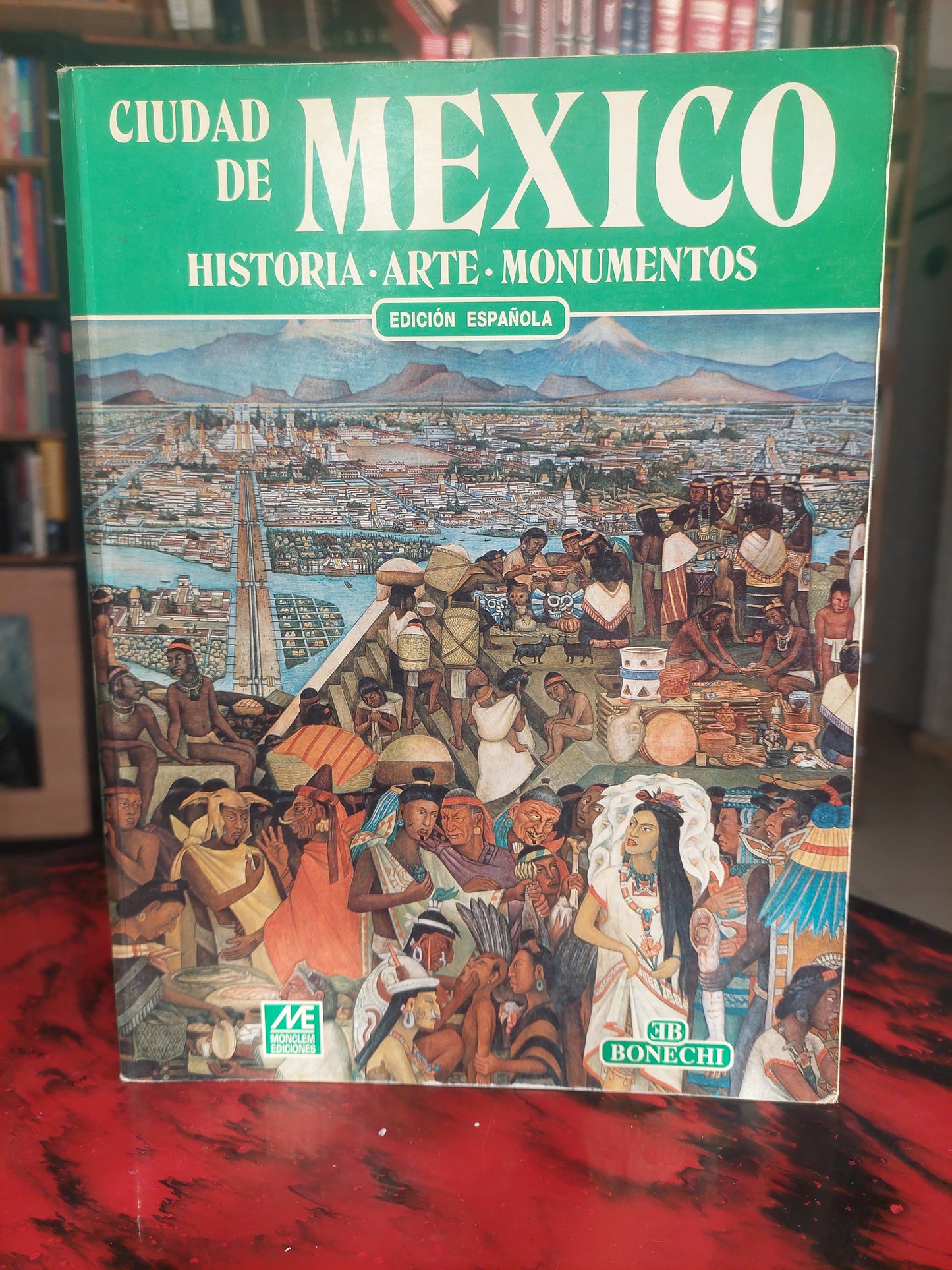 Ciudad de México. Historia, arte, monumentos.