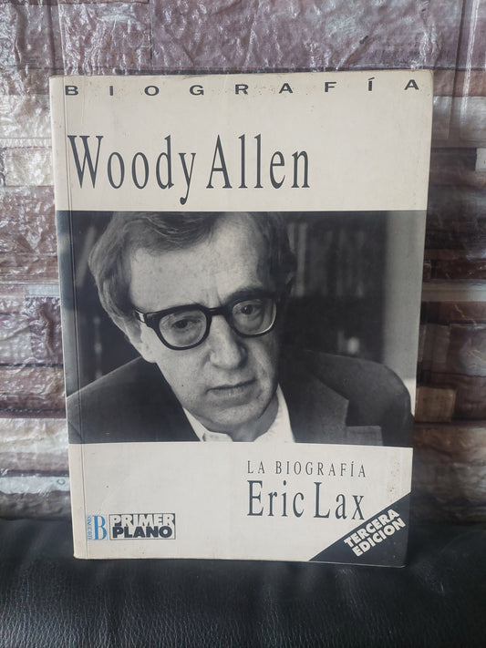 Woody Allen. La biografía - Eric Lax