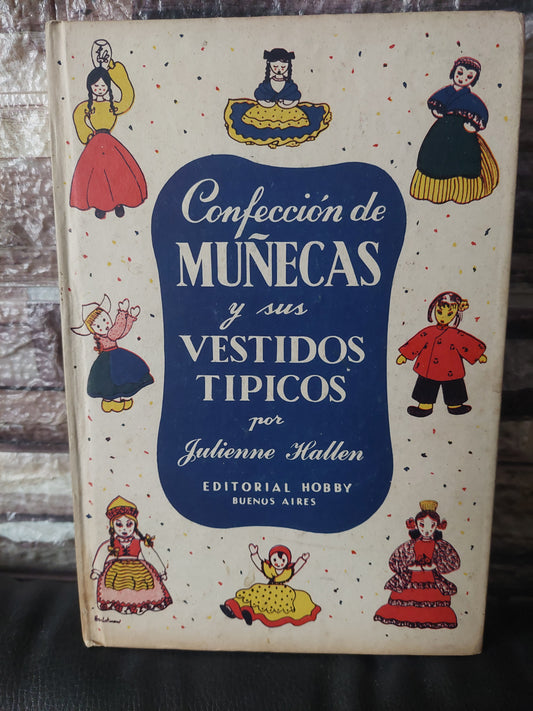 Confección de muñecas y vestidos típicos - Julienne Hallen. 1951
