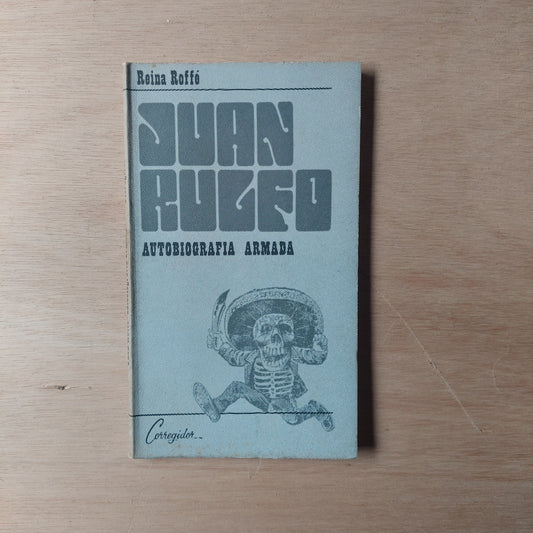 Juan Rulfo. Autobiografía armada - Reina Roffé