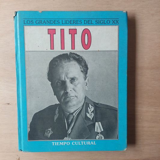 Los grandes líderes del siglo XX: Tito