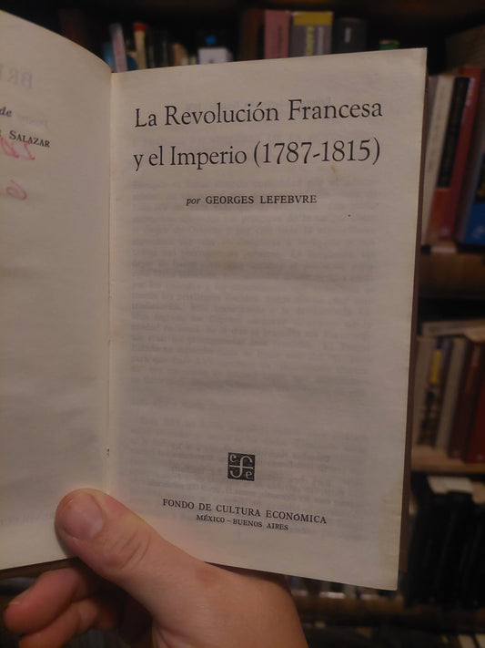 La revolución francesa y el imperio (1787-1815) - Georges Lefebvre