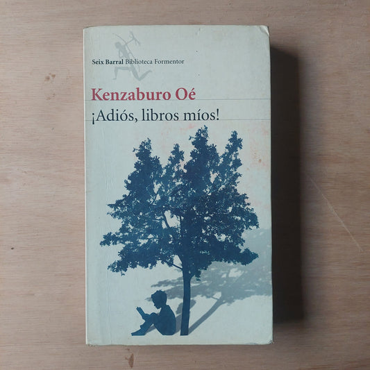 ¡Adiós, libros míos! - Kenzaburo Oé
