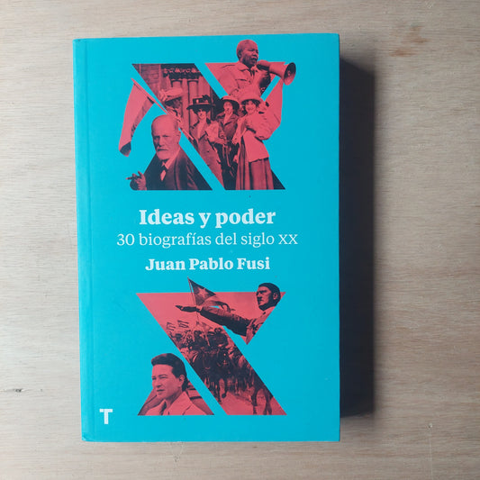 Ideas y poder. 30 biografías del siglo XX - Juan Pablo Fusi (nuevo)