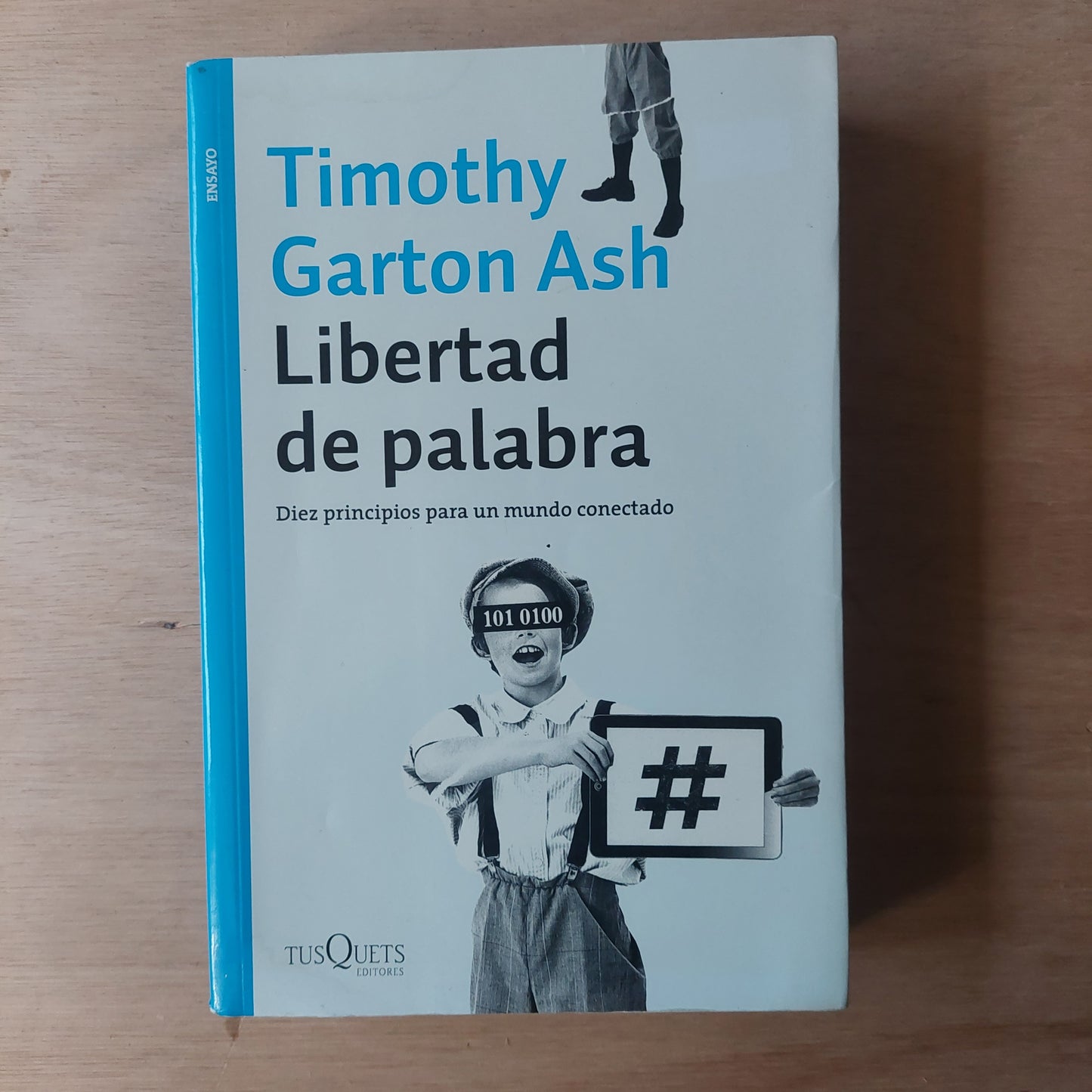 Libertad de palabra. Diez principios para un mundo conectado - Timothy Garton Ash