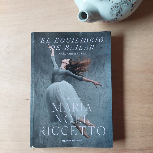 El equilibrio de bailar - Lucía Chilibroste (como nuevo)