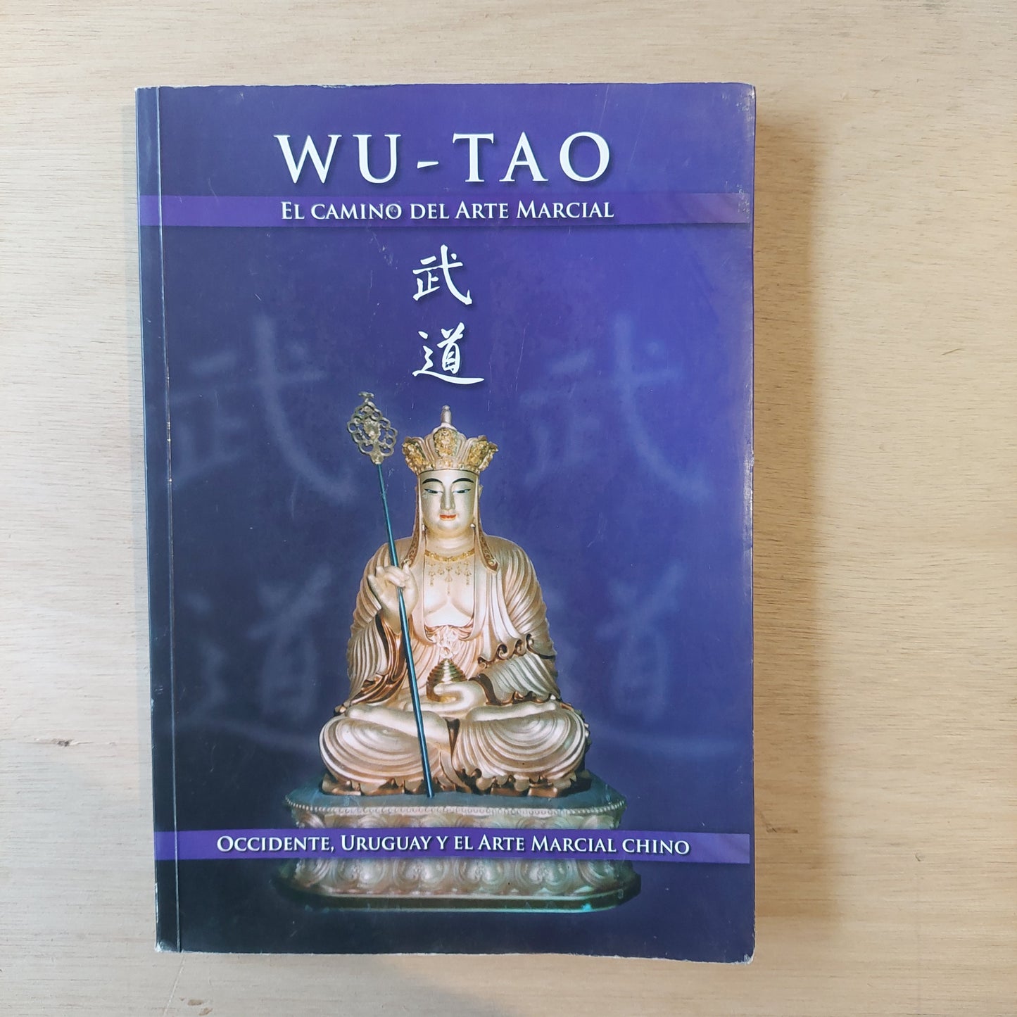 Wu - Tao. El camino del arte marcial