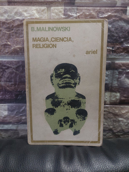 Magia, ciencia, religión - B. Malinowski