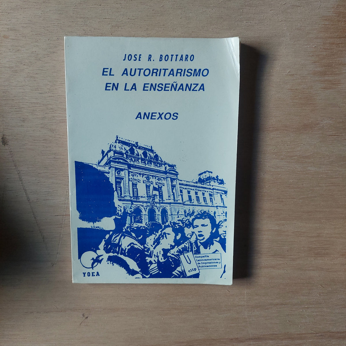 El autoritarismo en la enseñanza. Anexos - Jose R. Bottaro