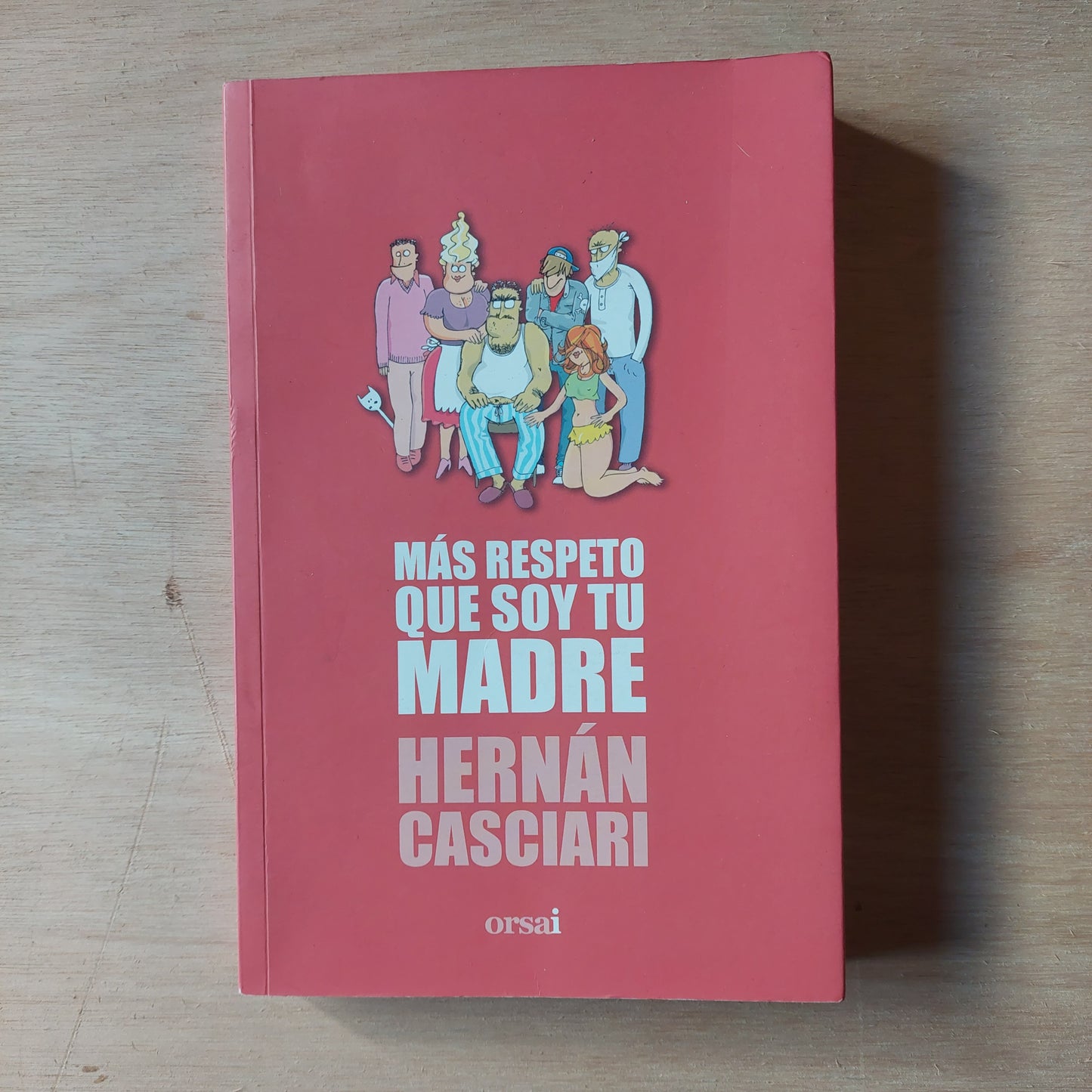 Más respeto que soy tu madre - Hernán Casciari