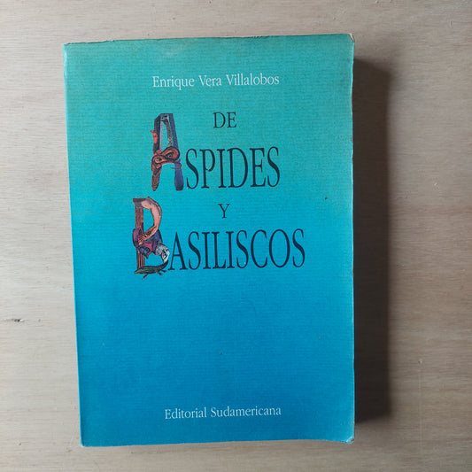 De áspides y basiliscos - Enrique Vera Villalobos