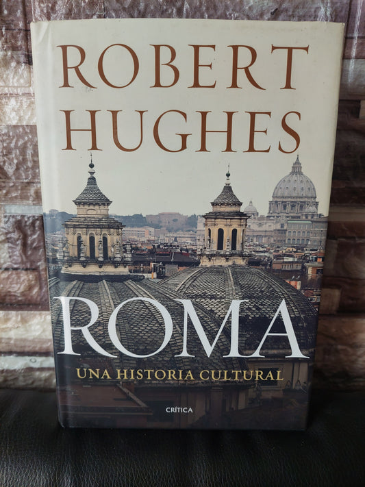 Roma. Una historia cultural - Robert Hughes