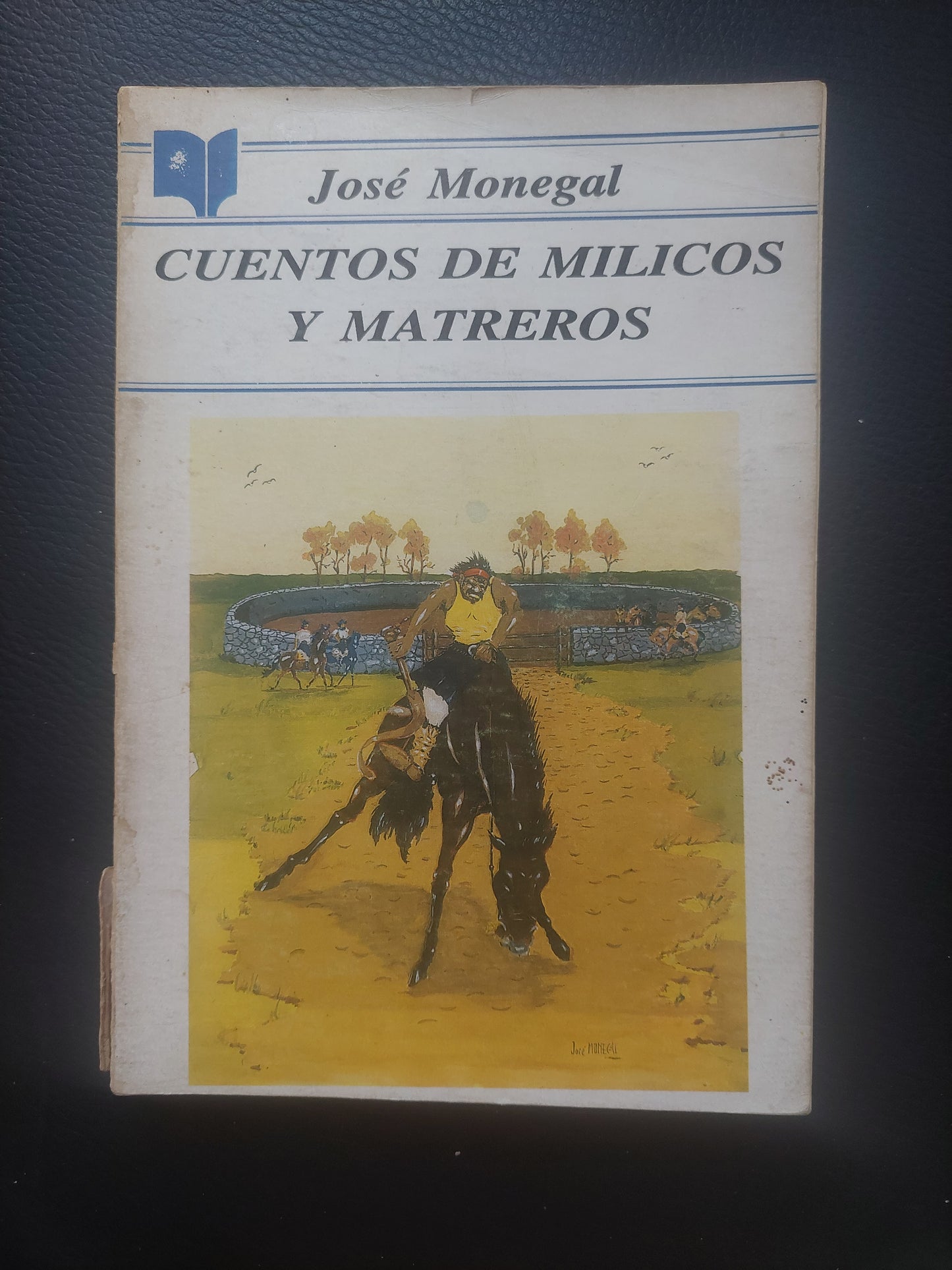 Cuentos de milicos y matreros - José Monegal