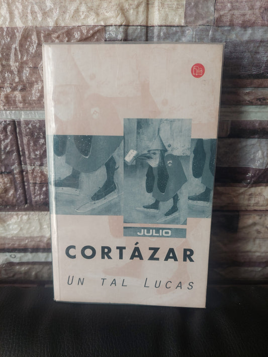 Un tal Lucas - Julio Cortázar