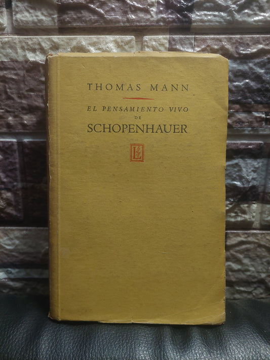 El pensamiento vivo de Schopenhauer - Thomas Mann (subrayado con lapicera)