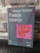 Pasión intacta - George Steiner