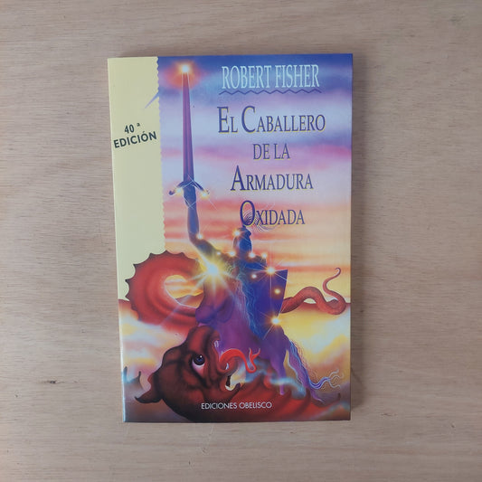 El caballero de la armadura oxidada - Robert Fisher