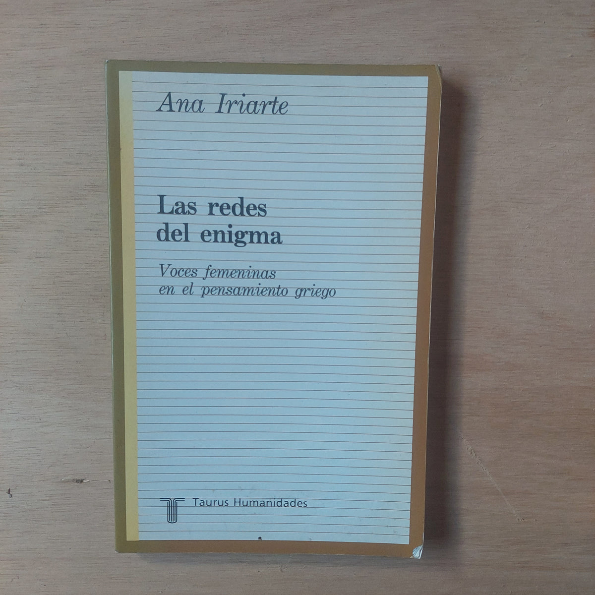 Las redes del enigma. Voces femeninas en el pensamiento griego - Ana Iriarte
