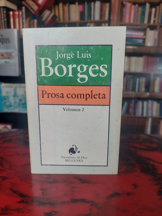 Prosa completa volumen 2 - Jorge Luis Borges