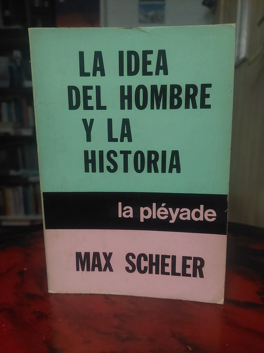 La idea del hombre y la historia - Max Scheler
