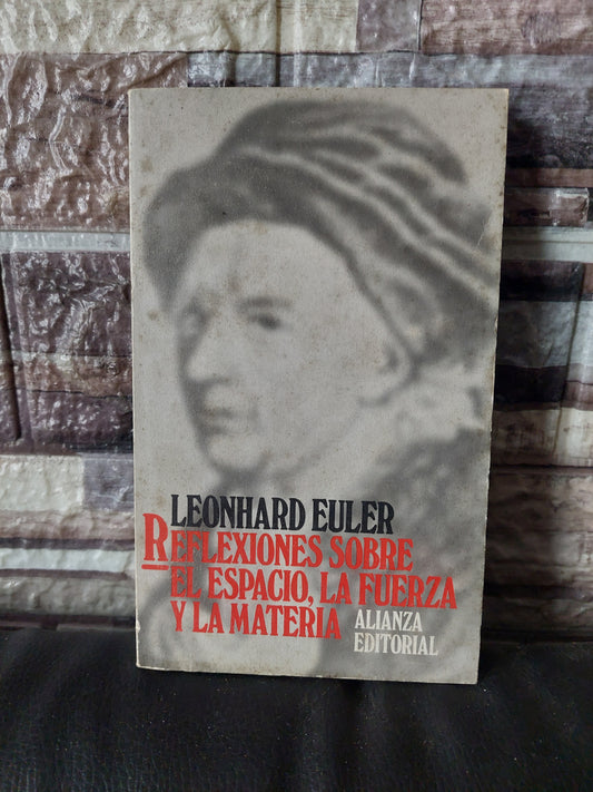 Reflexiones sobre el espacio, la fuerza y la materia - Leonhard Euler