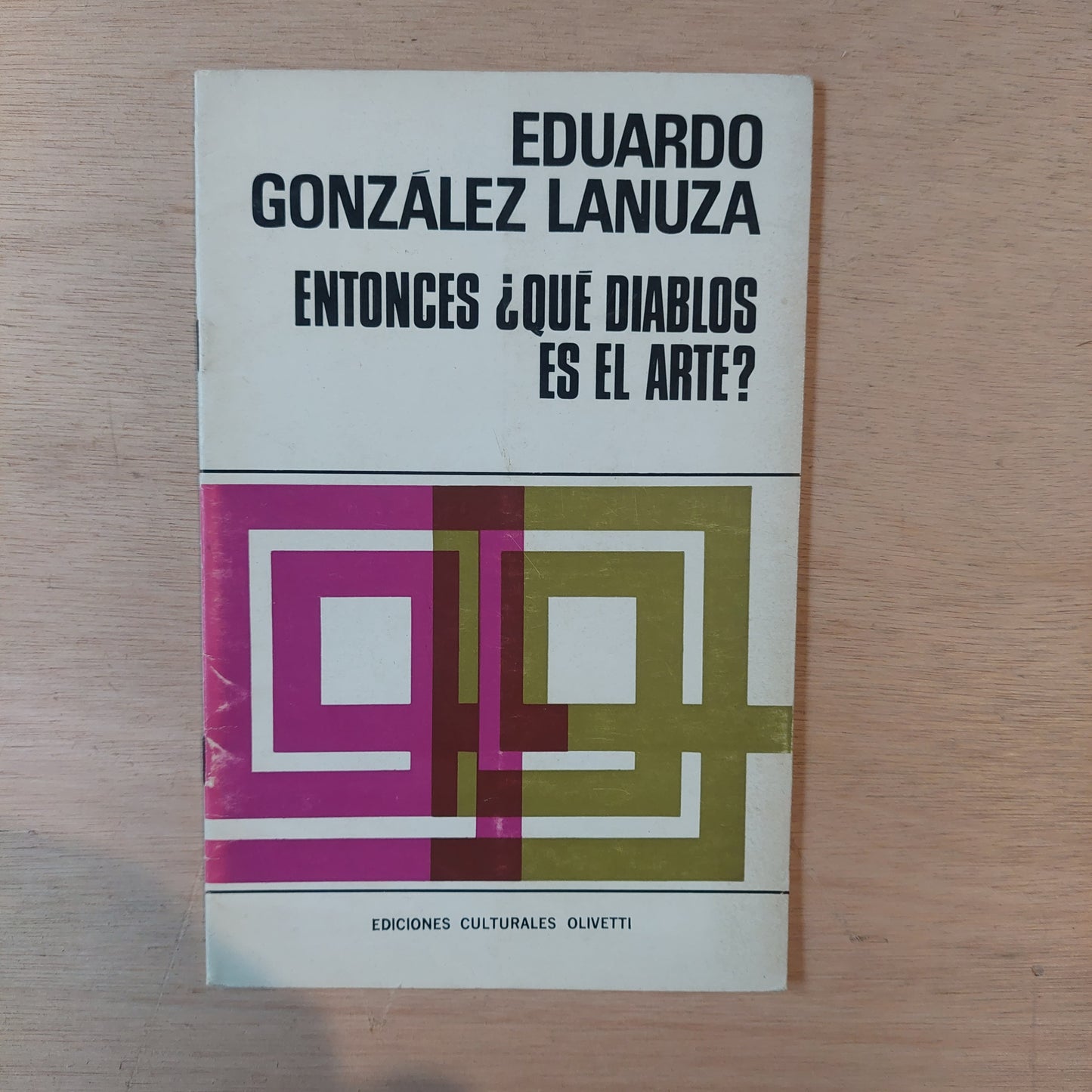 Entonces ¿qué diablos es el arte? - Eduardo González Lanuza