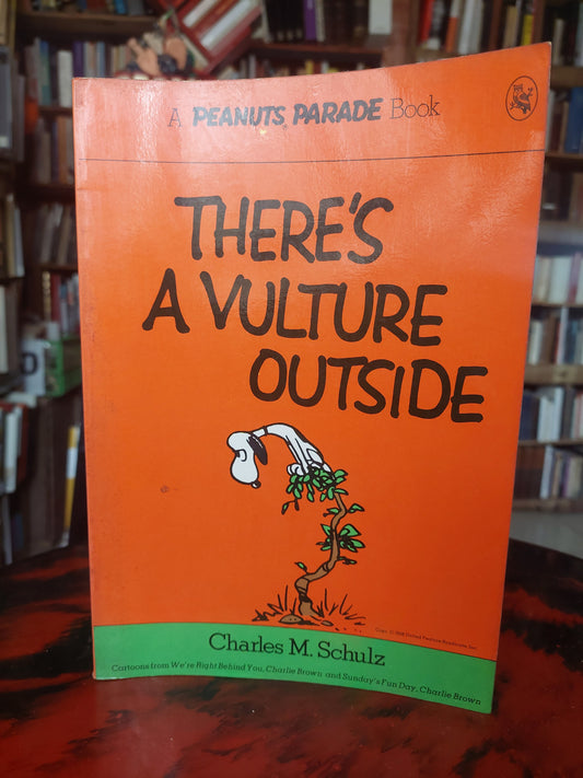 There's a vulture outside - Charles M. Schulz