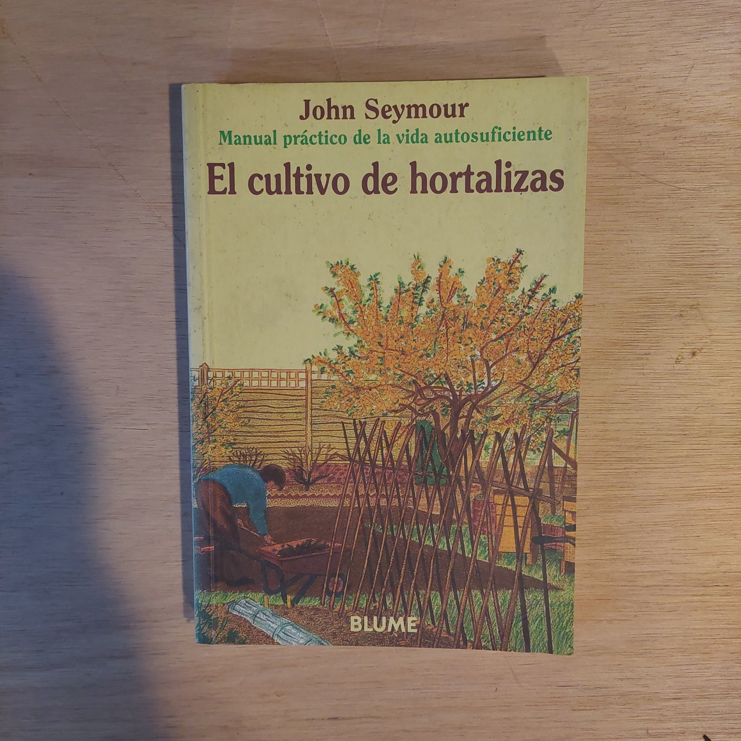El cultivo de hortalizas - John Seymour