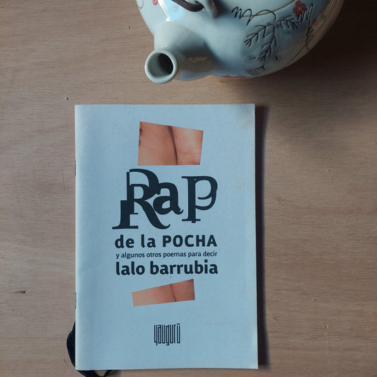 Rap de la pocha y algunos otros poemas para decir - Lalo Barrubia
