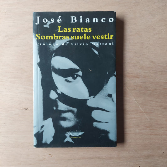 Las ratas. Sombras suele vestir - José Bianco