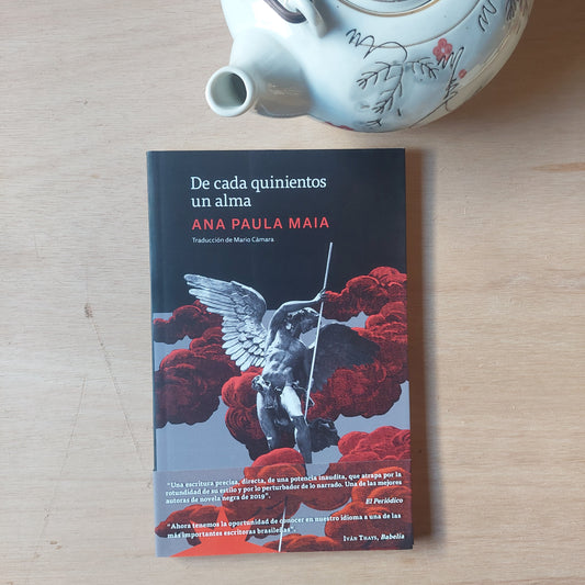 De cada quinientos un alma - Ana Paula Maia (nuevo)