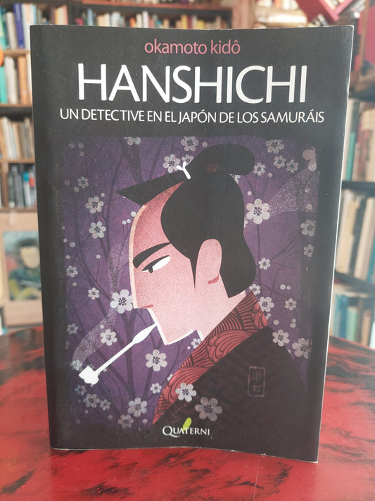 Hanshichi. Un detective en el Japón de los samuráis - Okamoto Kido